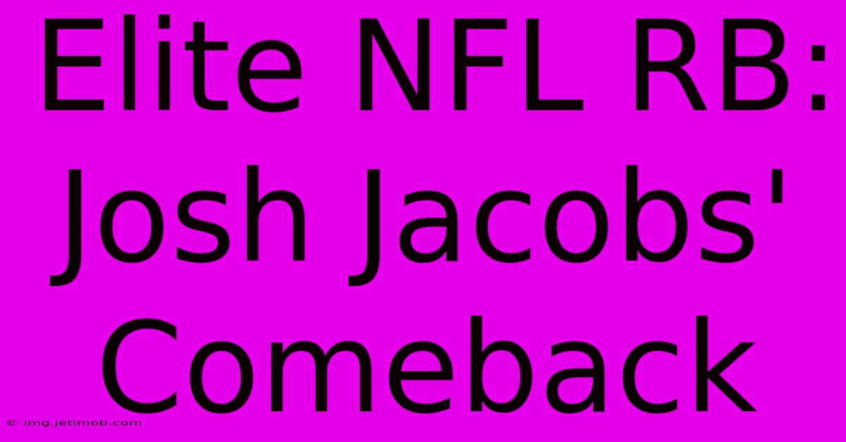 Elite NFL RB: Josh Jacobs' Comeback