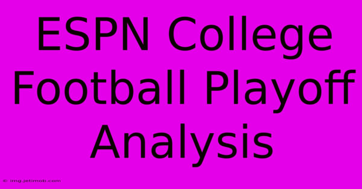 ESPN College Football Playoff Analysis