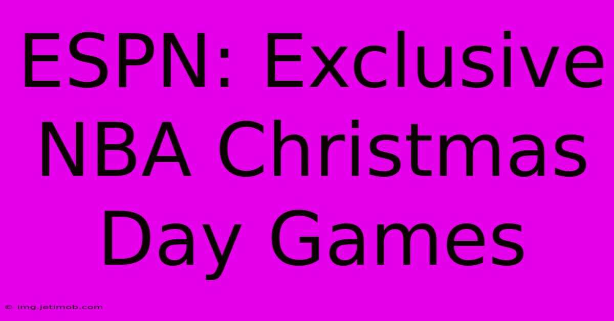 ESPN: Exclusive NBA Christmas Day Games