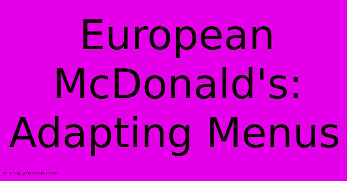 European McDonald's: Adapting Menus