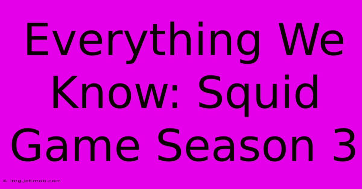 Everything We Know: Squid Game Season 3