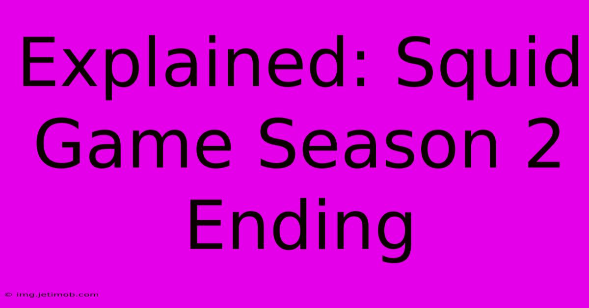 Explained: Squid Game Season 2 Ending