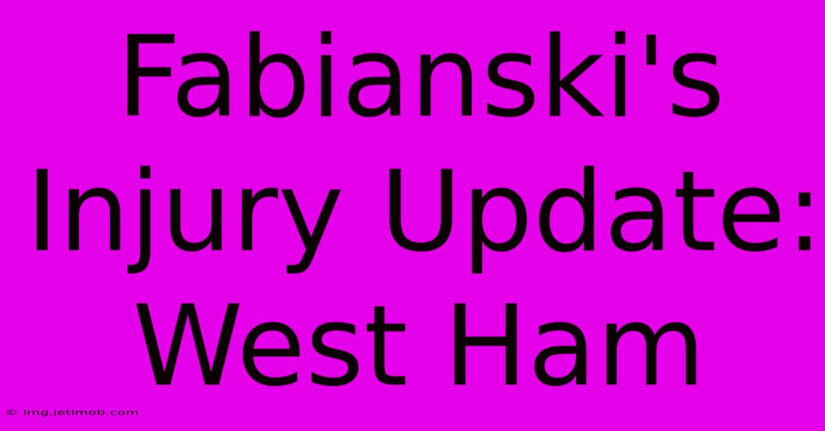 Fabianski's Injury Update: West Ham