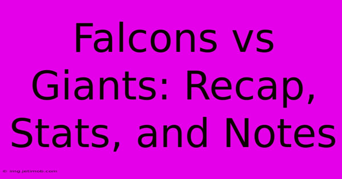 Falcons Vs Giants: Recap, Stats, And Notes