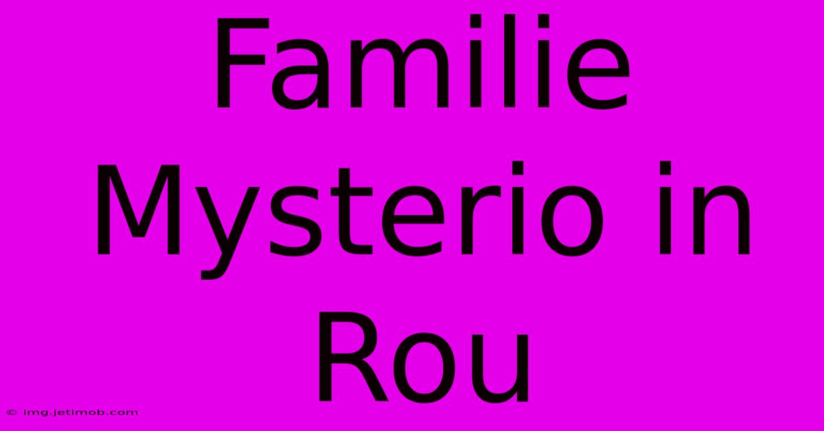 Familie Mysterio In Rou