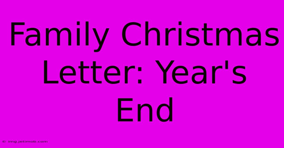 Family Christmas Letter: Year's End