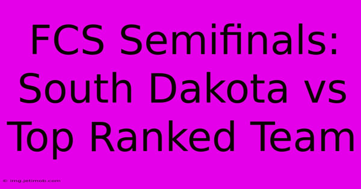 FCS Semifinals: South Dakota Vs Top Ranked Team