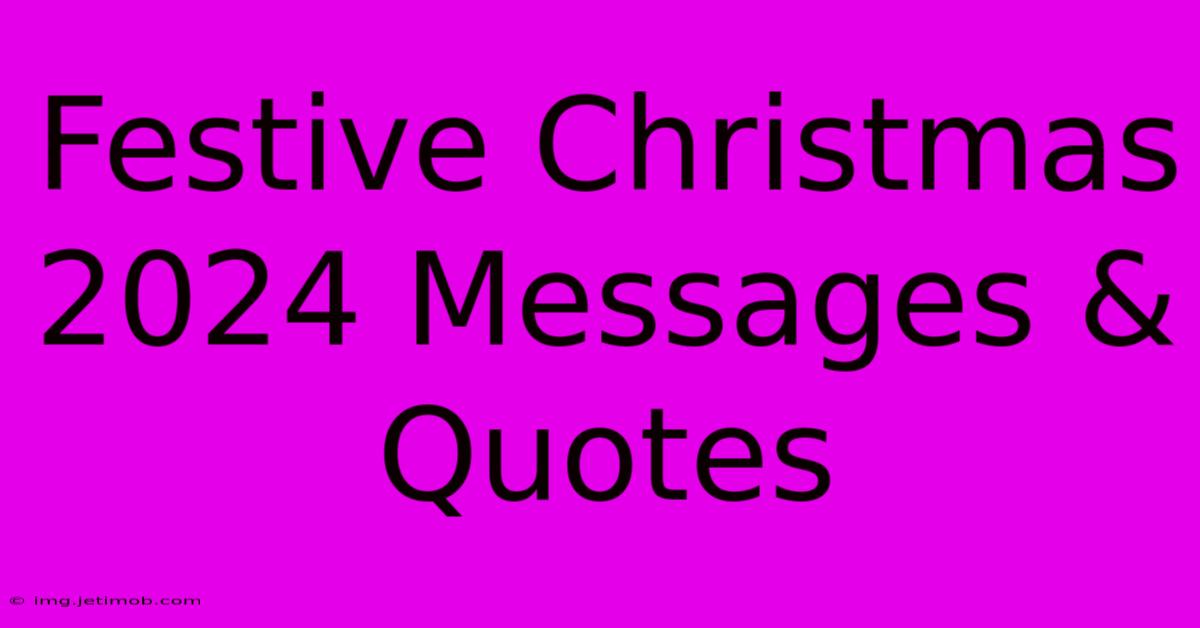 Festive Christmas 2024 Messages & Quotes