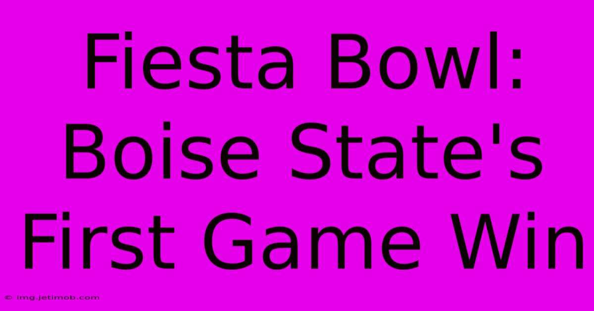 Fiesta Bowl: Boise State's First Game Win