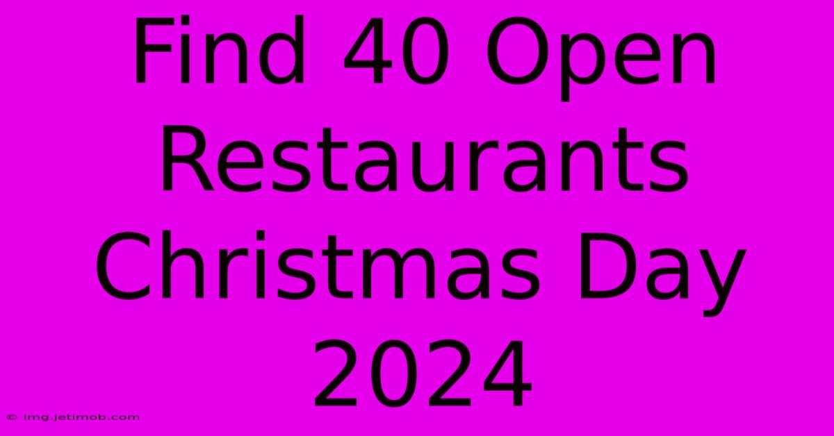 Find 40 Open Restaurants Christmas Day 2024