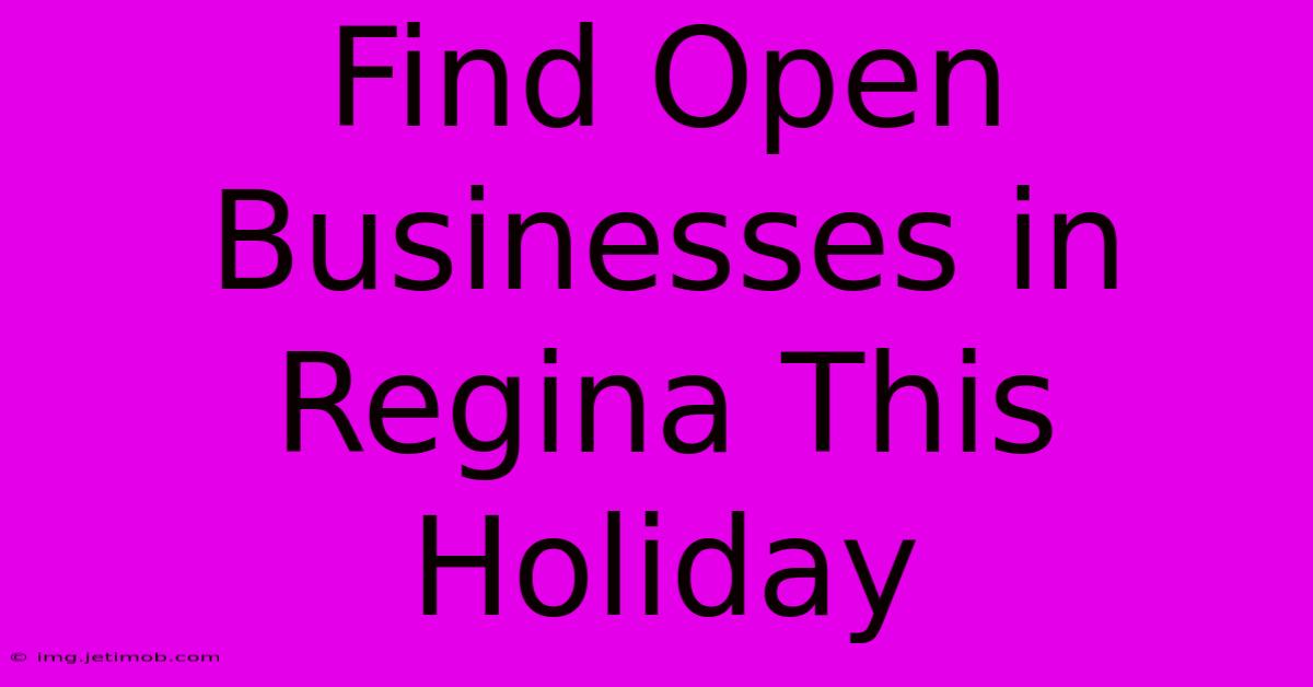 Find Open Businesses In Regina This Holiday