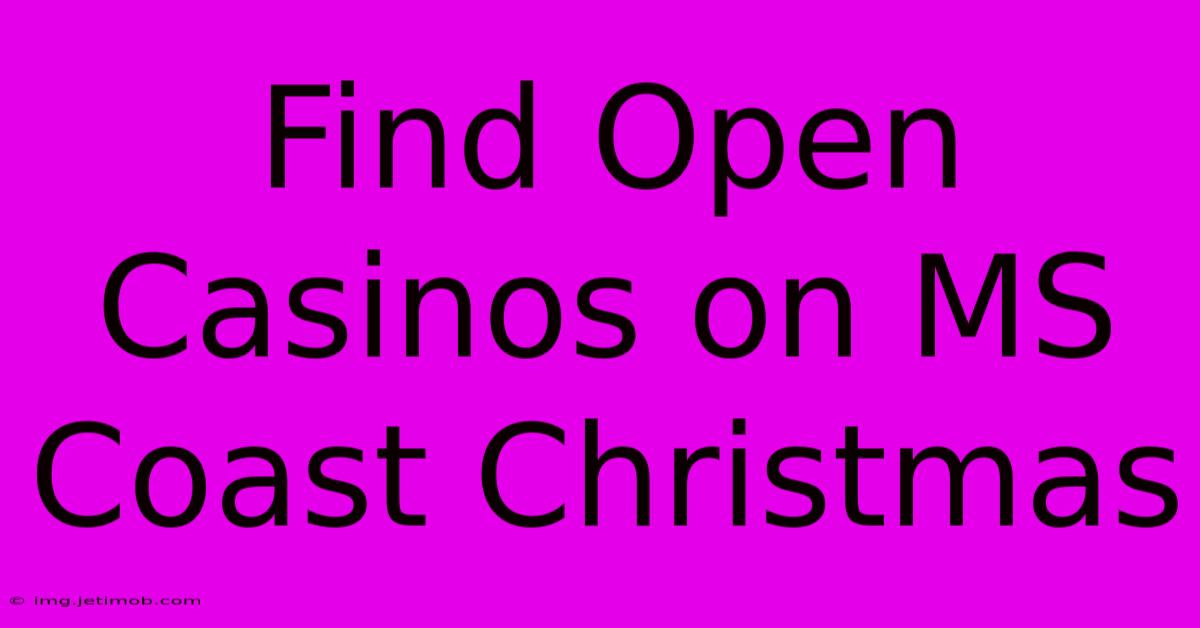 Find Open Casinos On MS Coast Christmas