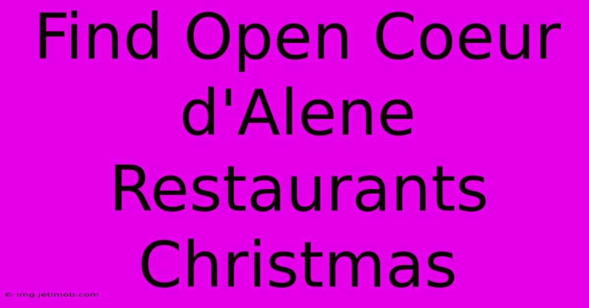 Find Open Coeur D'Alene Restaurants Christmas