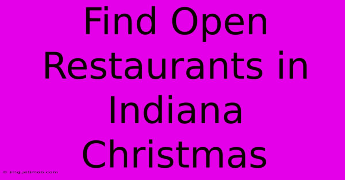 Find Open Restaurants In Indiana Christmas