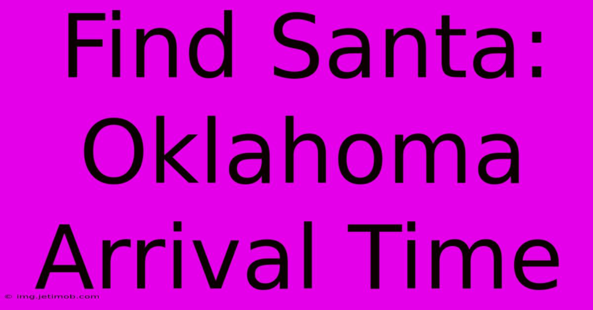 Find Santa: Oklahoma Arrival Time