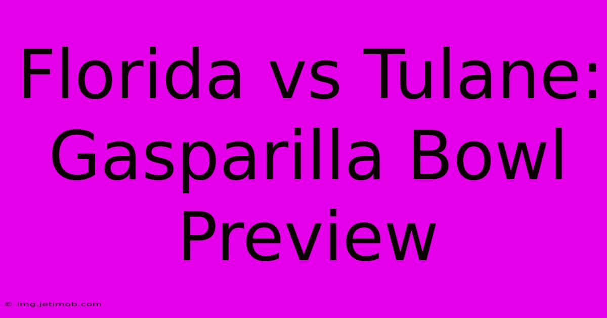 Florida Vs Tulane: Gasparilla Bowl Preview