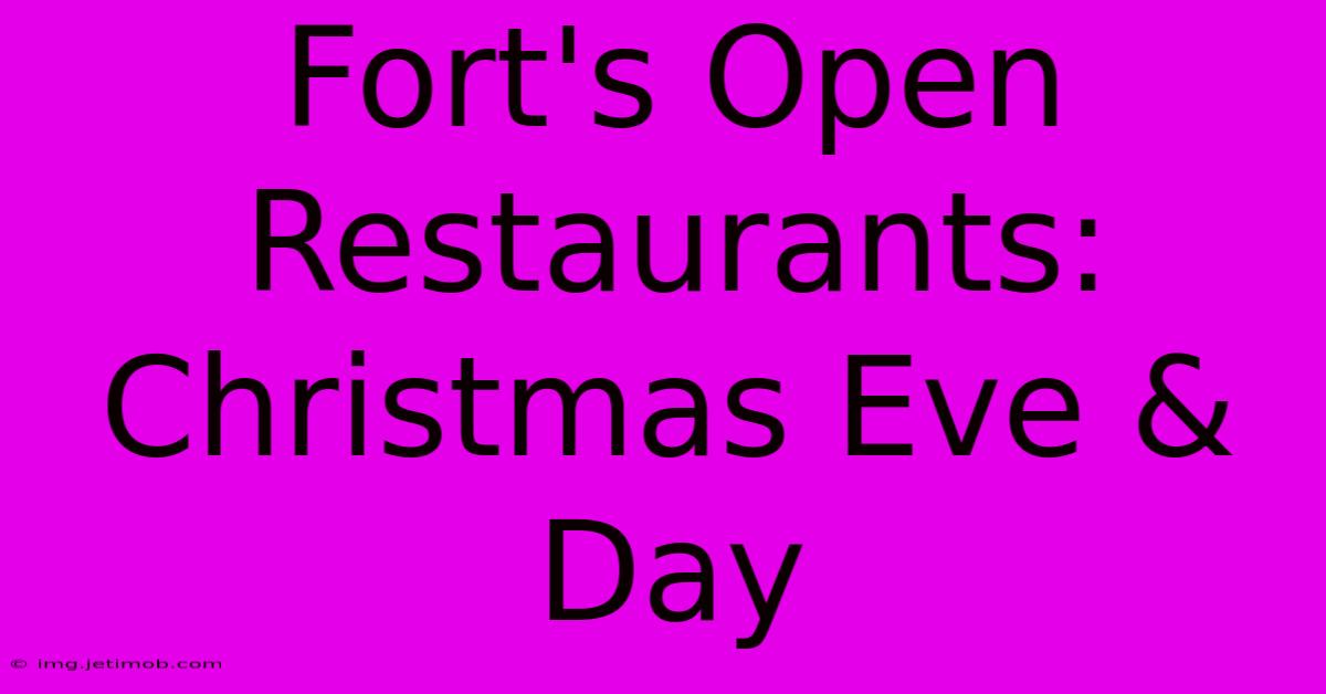 Fort's Open Restaurants: Christmas Eve & Day