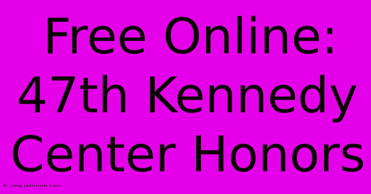 Free Online: 47th Kennedy Center Honors