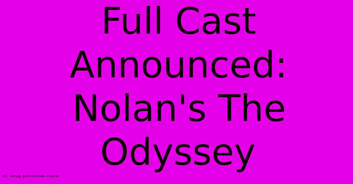 Full Cast Announced: Nolan's The Odyssey