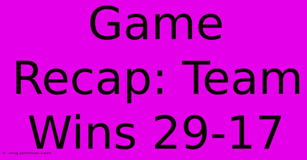 Game Recap: Team Wins 29-17