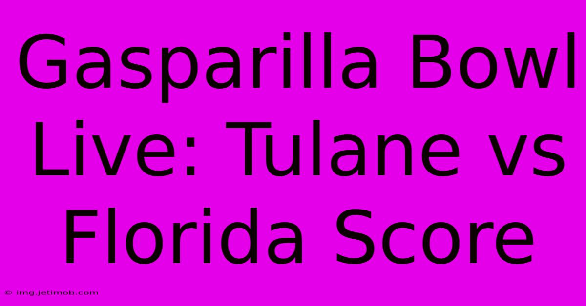 Gasparilla Bowl Live: Tulane Vs Florida Score