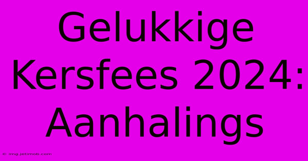 Gelukkige Kersfees 2024: Aanhalings