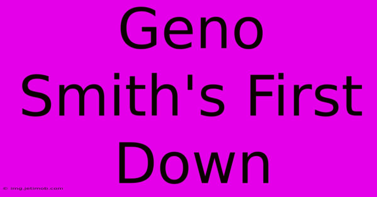 Geno Smith's First Down