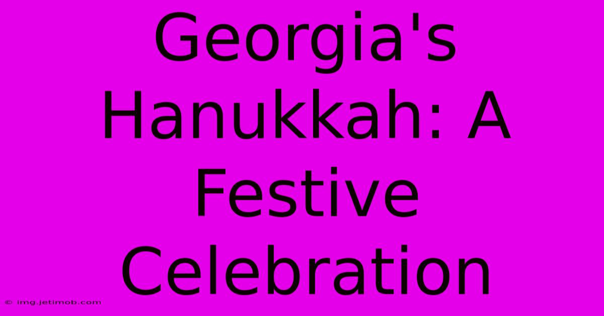 Georgia's Hanukkah: A Festive Celebration