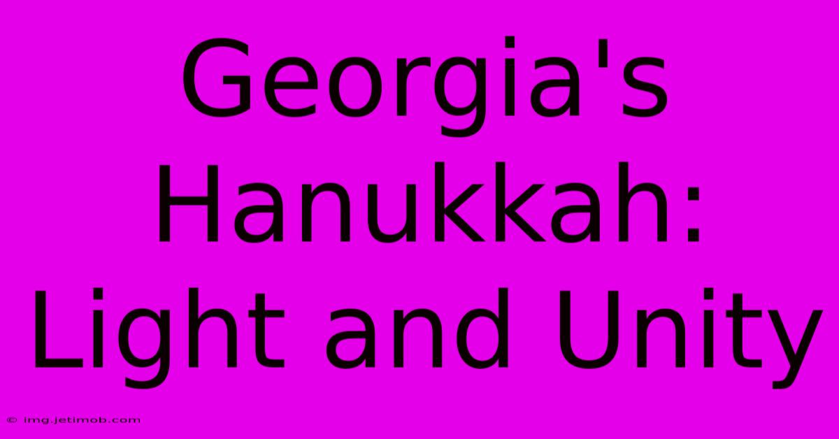 Georgia's Hanukkah: Light And Unity