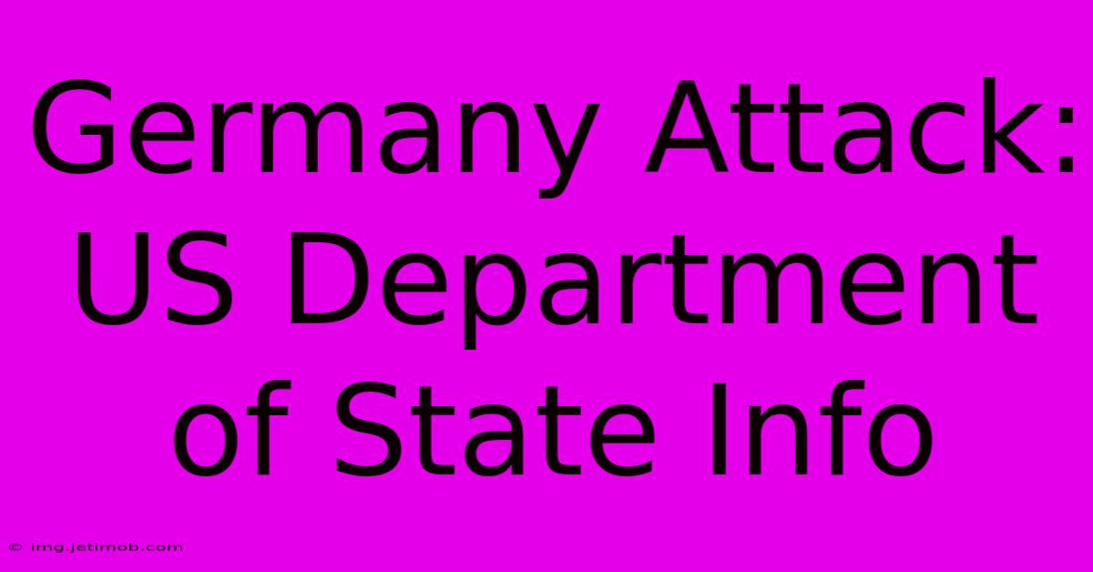 Germany Attack: US Department Of State Info