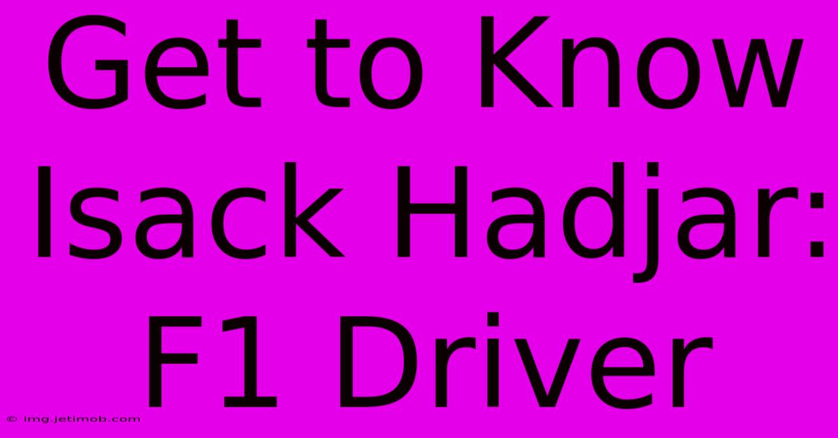 Get To Know Isack Hadjar: F1 Driver