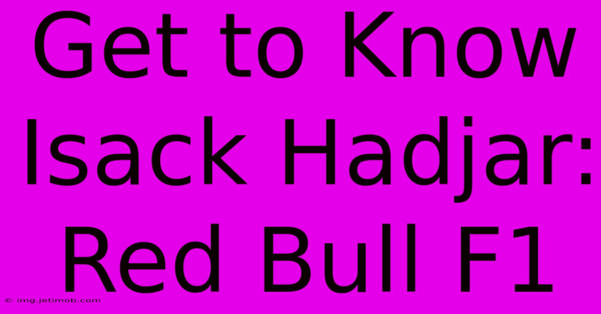 Get To Know Isack Hadjar: Red Bull F1