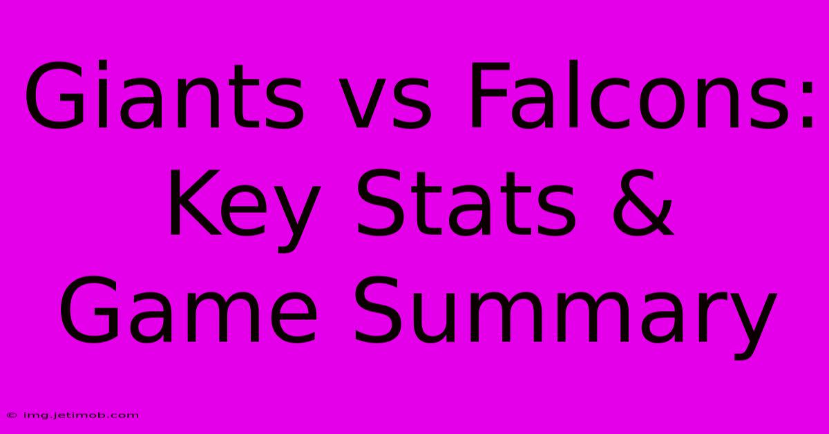 Giants Vs Falcons: Key Stats & Game Summary