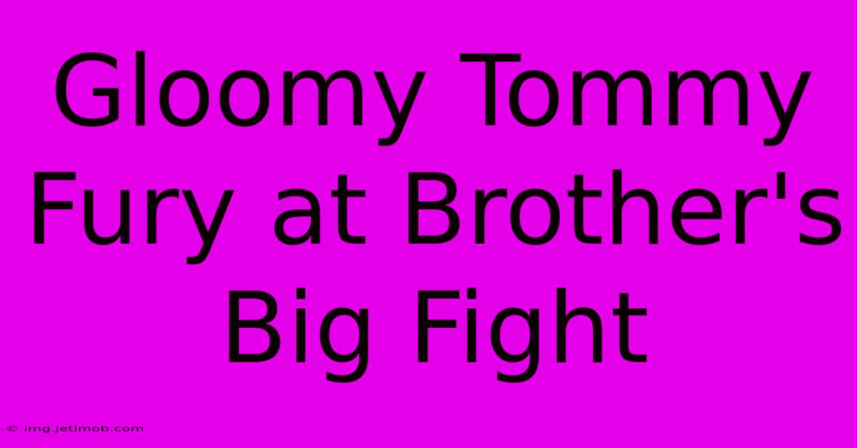 Gloomy Tommy Fury At Brother's Big Fight