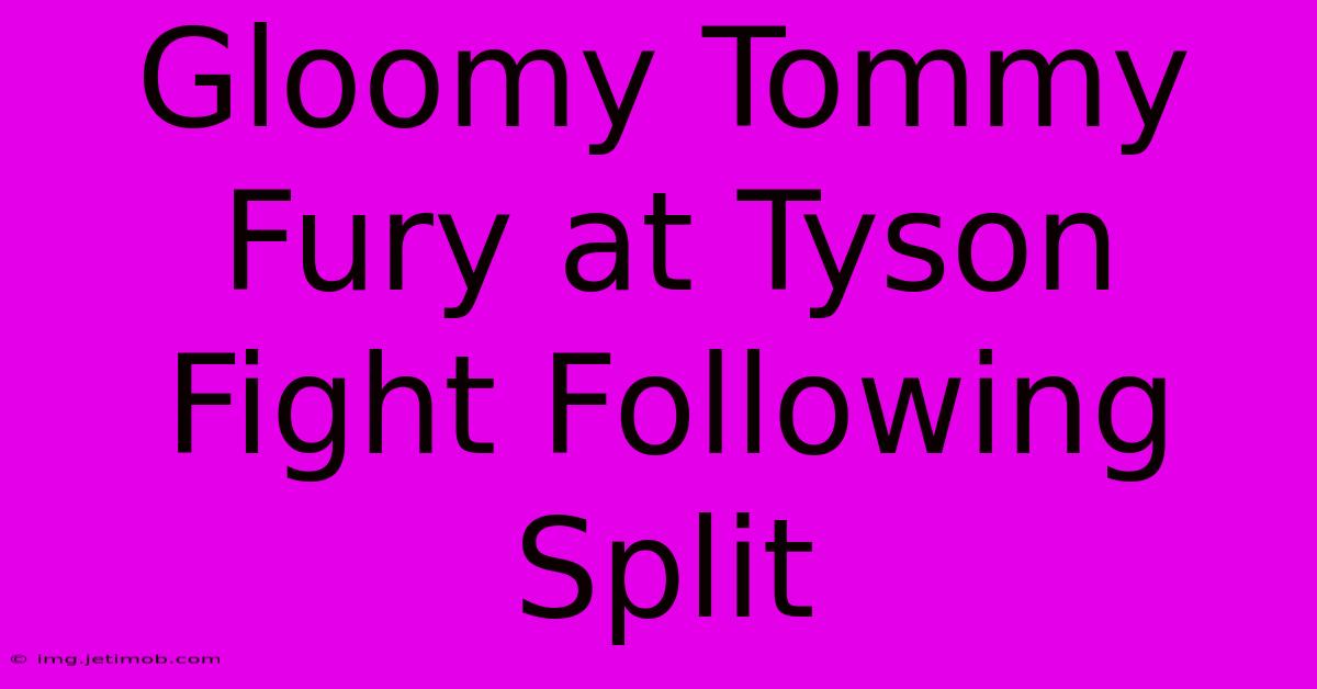 Gloomy Tommy Fury At Tyson Fight Following Split