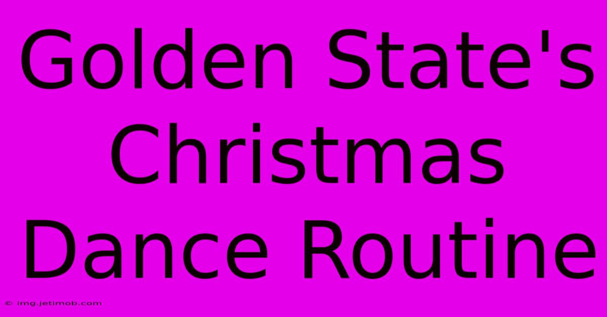 Golden State's Christmas Dance Routine