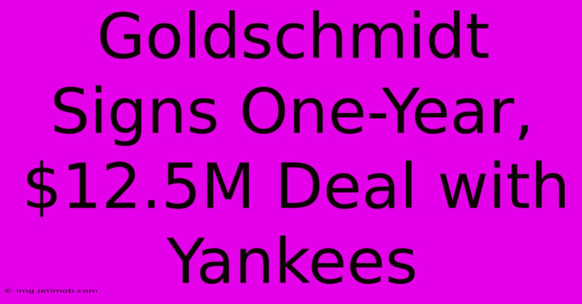 Goldschmidt Signs One-Year, $12.5M Deal With Yankees