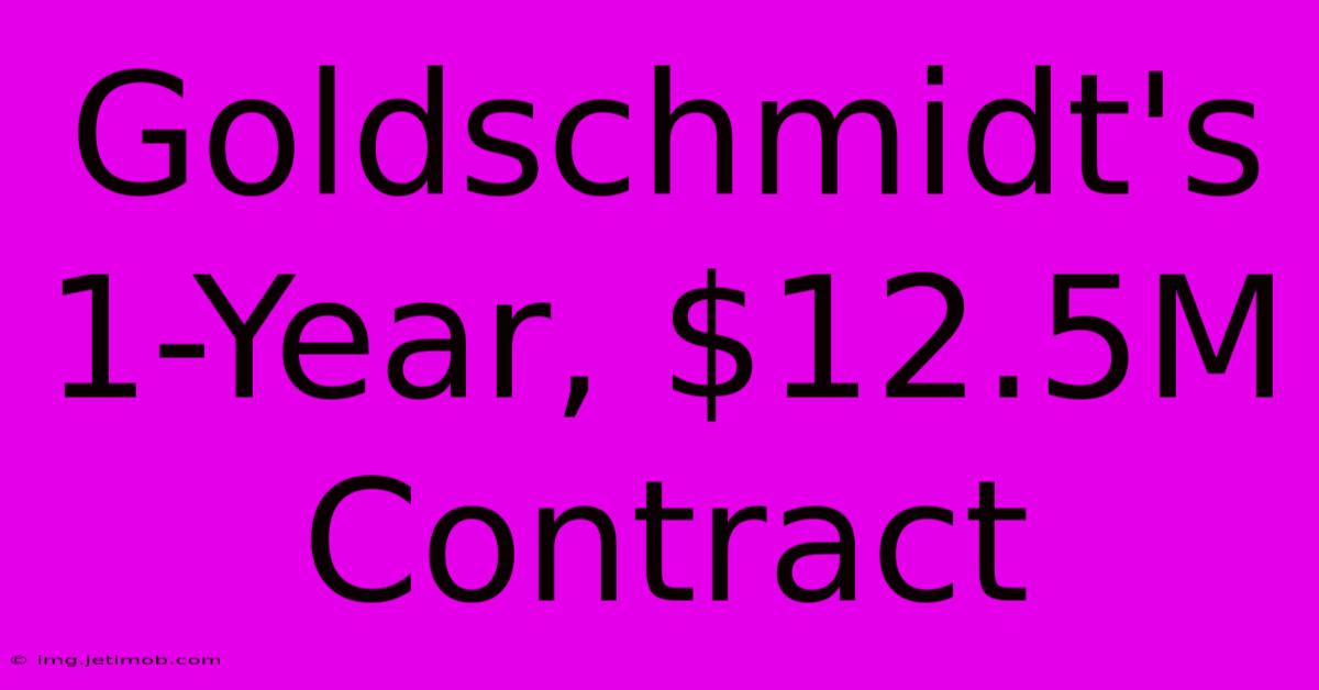 Goldschmidt's 1-Year, $12.5M Contract