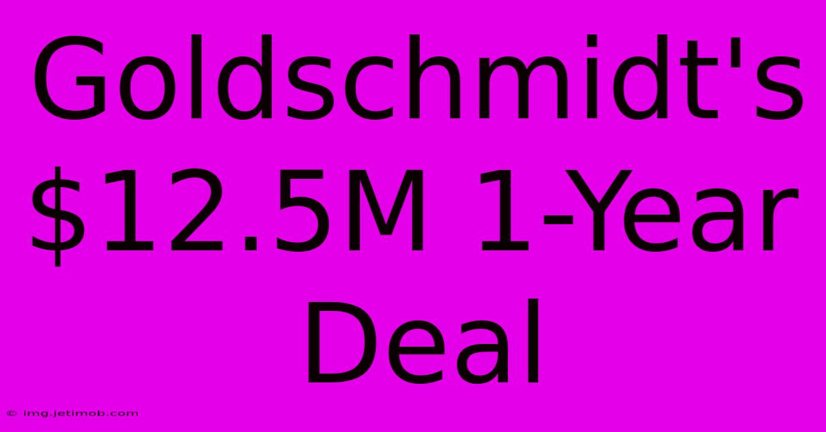 Goldschmidt's $12.5M 1-Year Deal