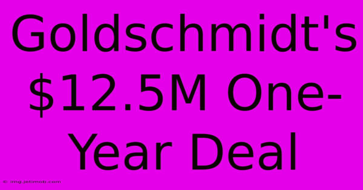 Goldschmidt's $12.5M One-Year Deal