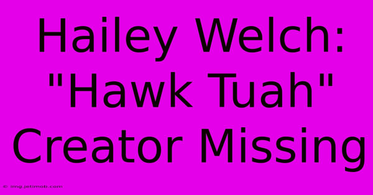 Hailey Welch: 