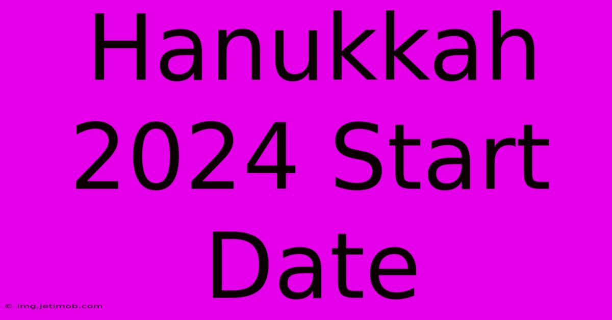 Hanukkah 2024 Start Date