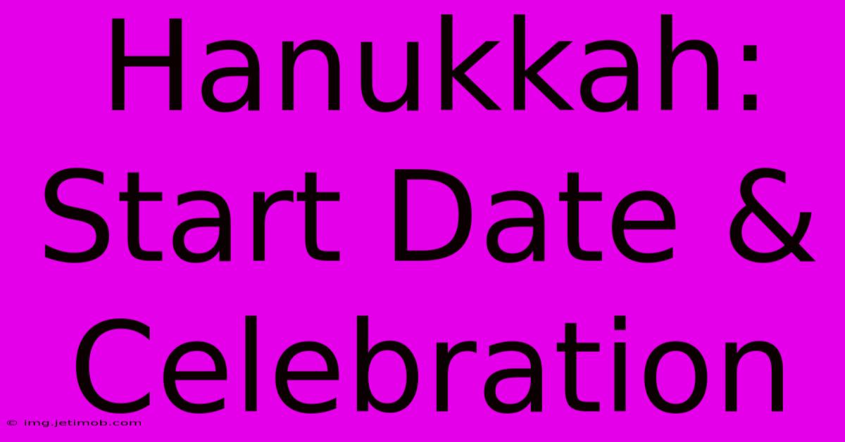 Hanukkah: Start Date & Celebration