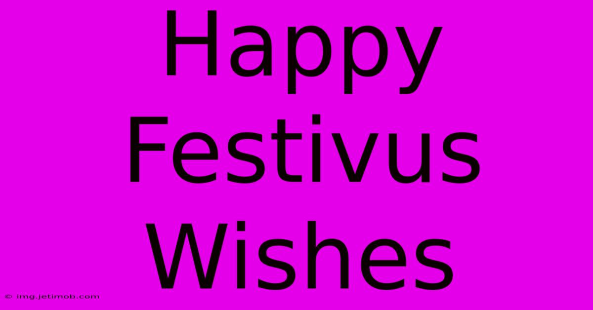 Happy Festivus Wishes