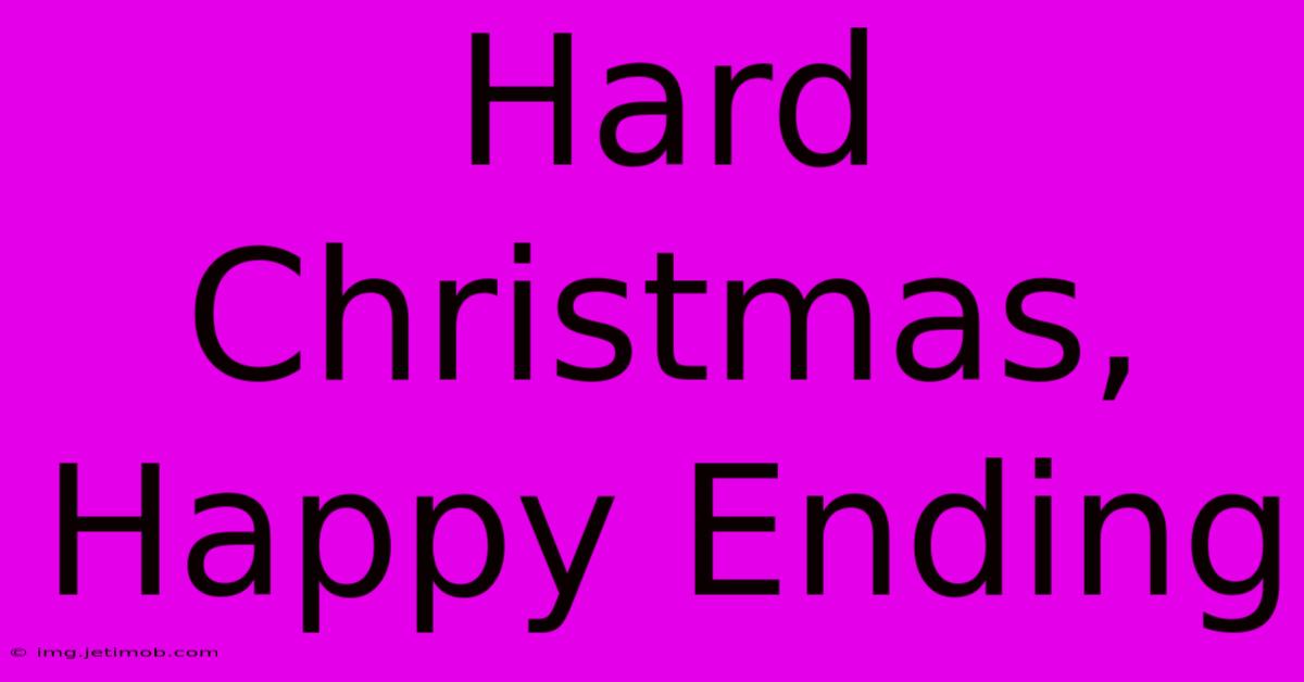 Hard Christmas, Happy Ending