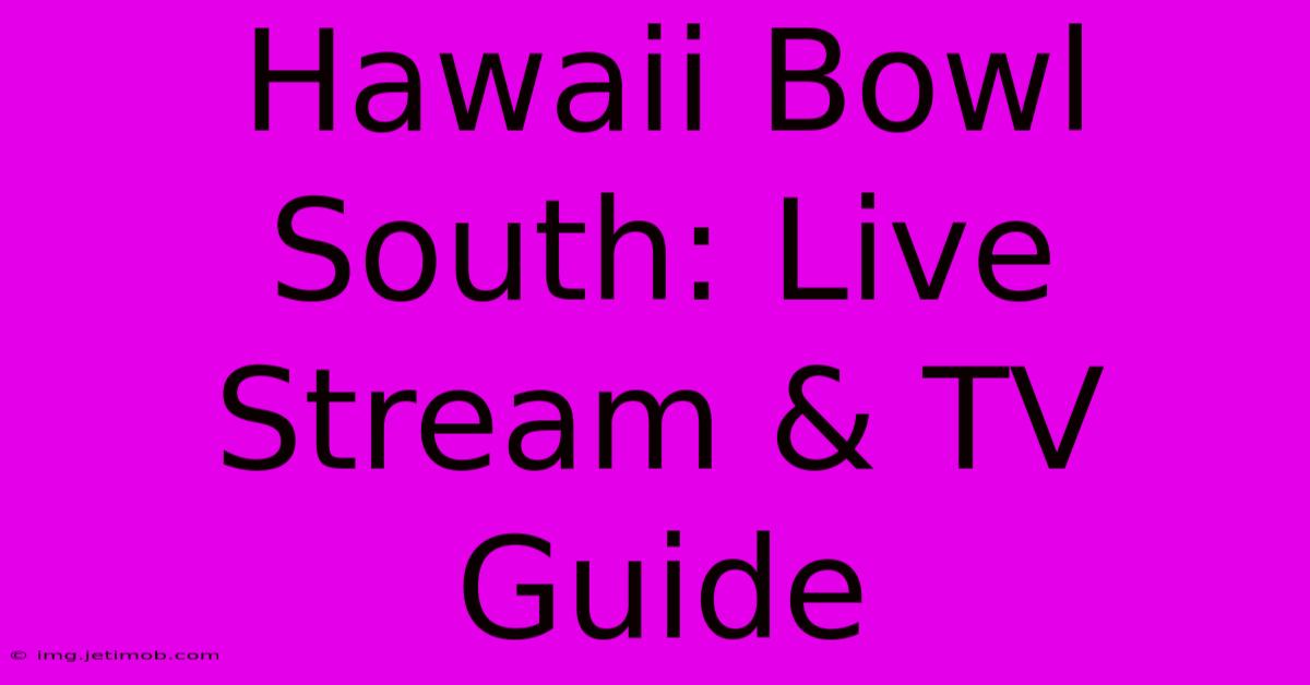 Hawaii Bowl South: Live Stream & TV Guide