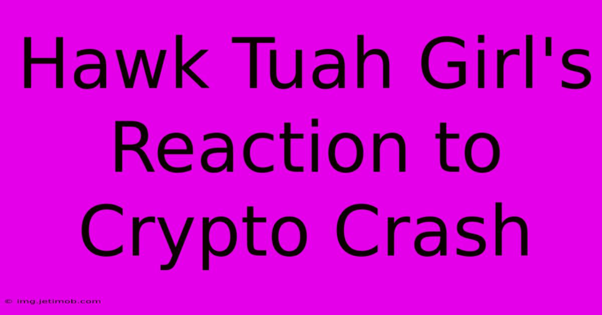 Hawk Tuah Girl's Reaction To Crypto Crash