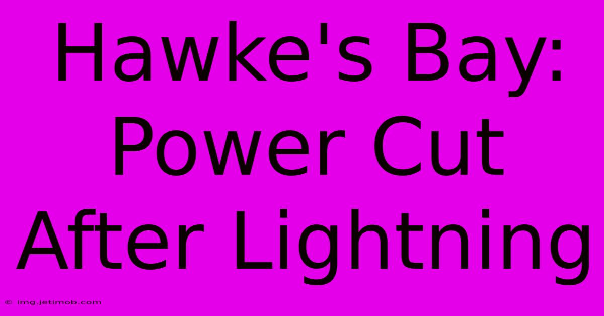 Hawke's Bay: Power Cut After Lightning