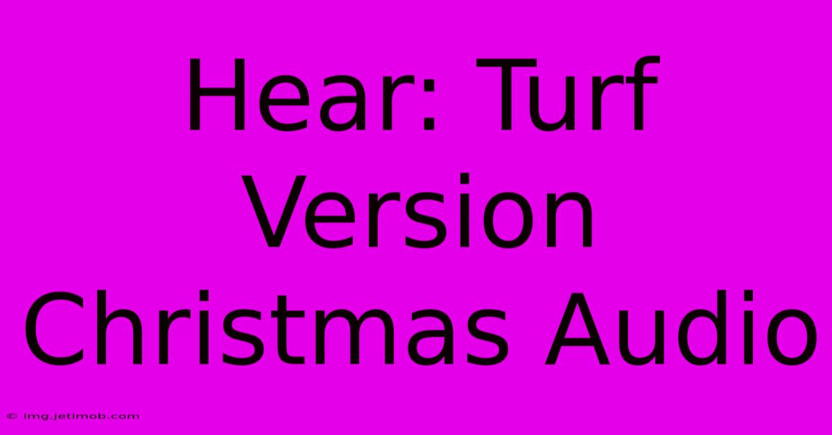 Hear: Turf Version Christmas Audio