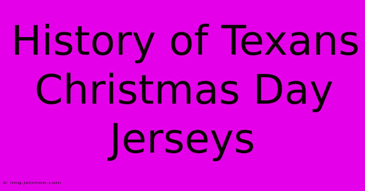 History Of Texans Christmas Day Jerseys